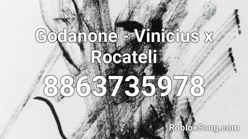 Godanone - Vinicius x Rocateli Roblox ID