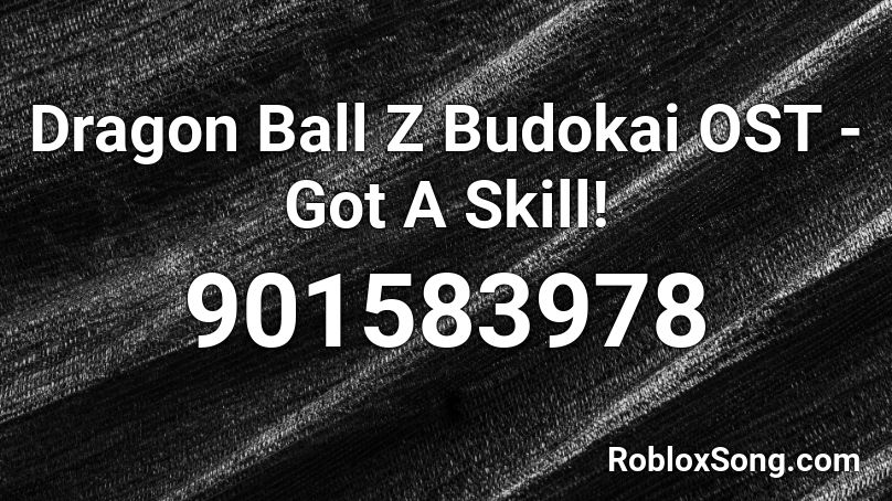 Dragon Ball Z Budokai OST - Got A Skill! Roblox ID