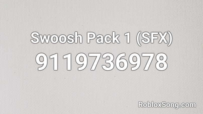 Swoosh Pack 1 (SFX) Roblox ID