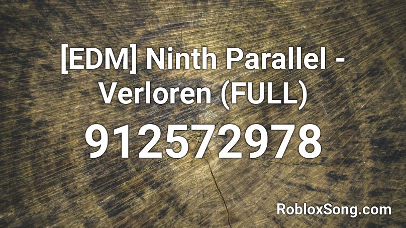 [EDM] Ninth Parallel - Verloren (FULL) Roblox ID