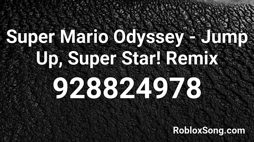 Super Mario Odyssey - Jump Up, Super Star! Remix Roblox ID