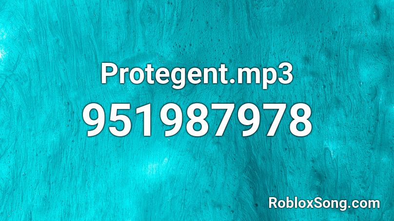 Protegent.mp3 Roblox ID