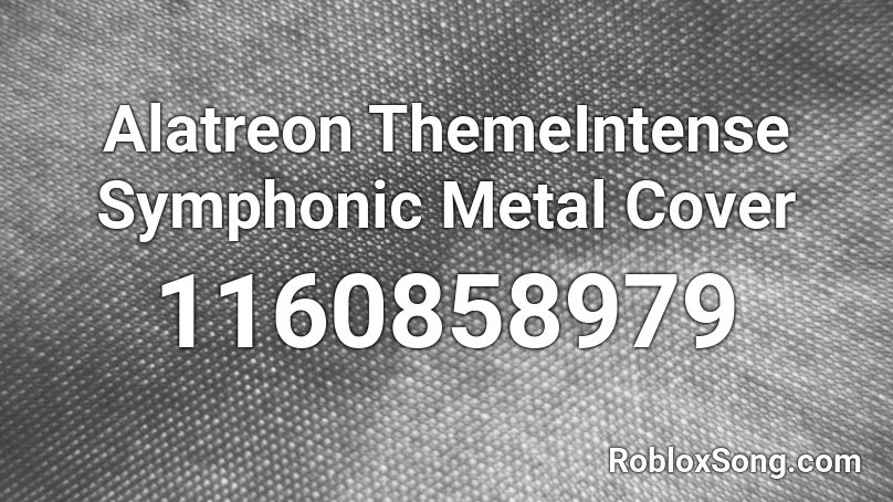 Alatreon ThemeIntense Symphonic Metal Cover  Roblox ID