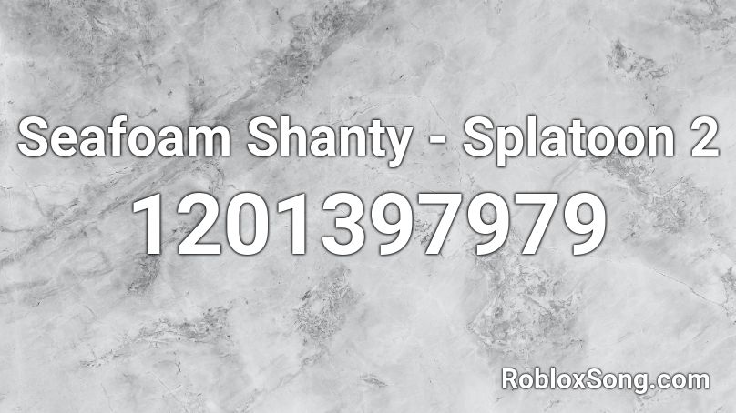 Seafoam Shanty Splatoon 2 Roblox Id Roblox Music Codes - roblox splatoon 2 song