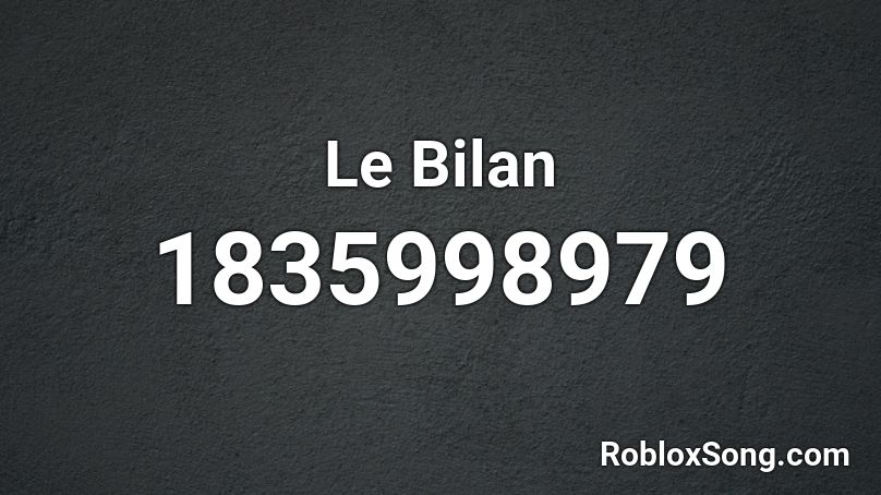 Le Bilan Roblox ID