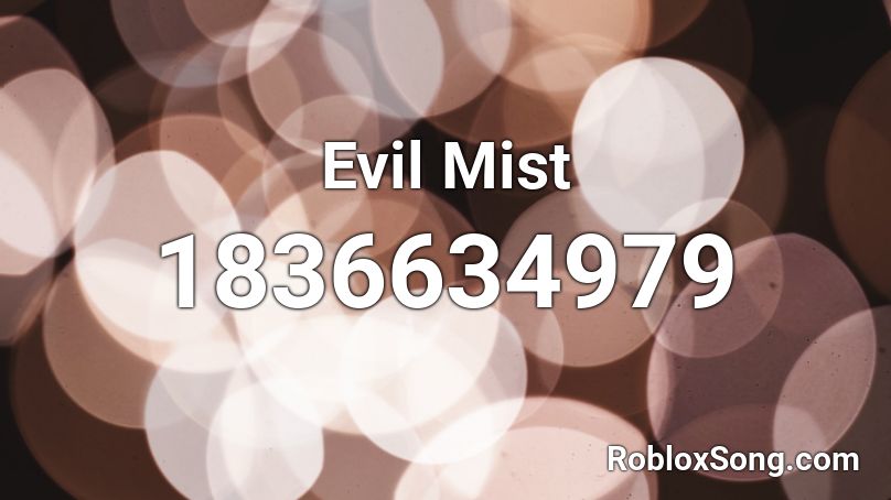 Evil Mist Roblox ID
