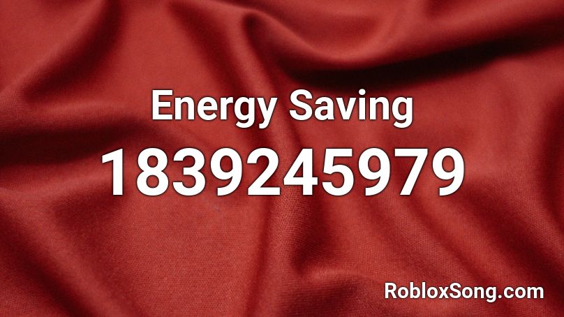 Energy Saving Roblox ID