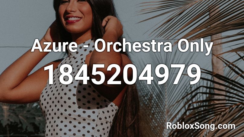 Azure - Orchestra Only Roblox ID