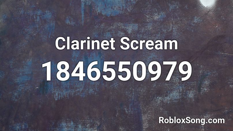 Clarinet Scream Roblox ID