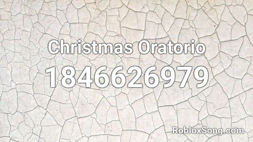 Christmas Oratorio Roblox ID