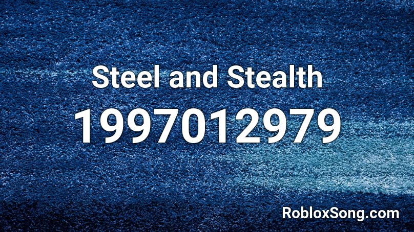 Steel and Stealth Roblox ID