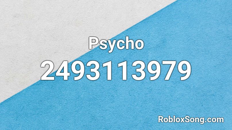 Psycho Roblox Id Roblox Music Codes - psycho roblox id