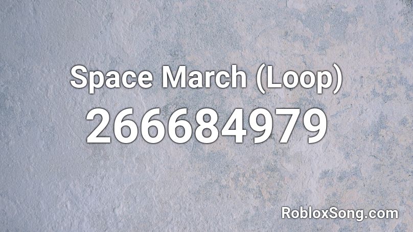 Space March (Loop) Roblox ID