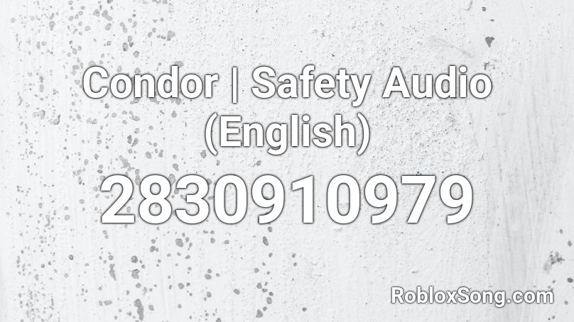 Condor | Safety Audio (English) Roblox ID