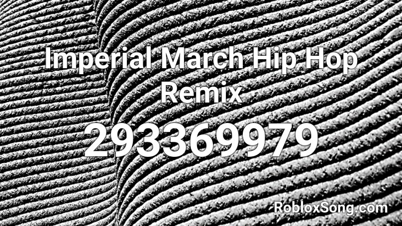 Imperial March Hip Hop Remix Roblox ID