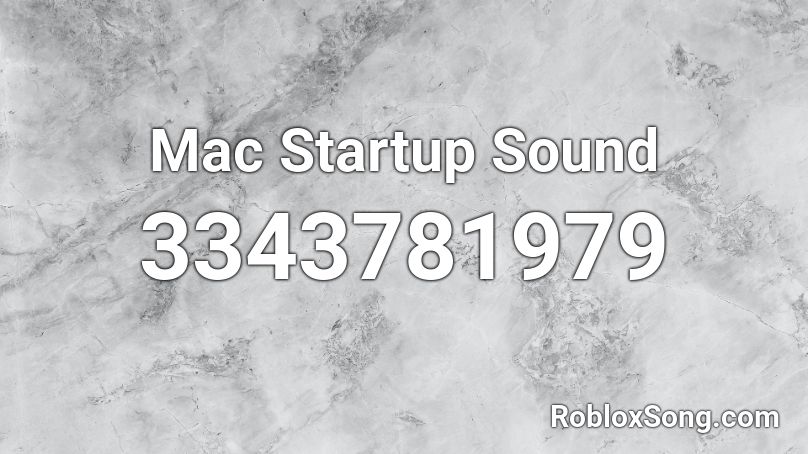 Mac Startup Sound Roblox ID