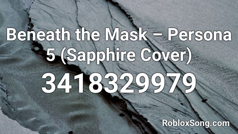 Beneath the Mask – Persona 5 (Sapphire Cover) Roblox ID