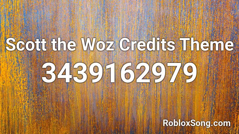 Scott the Woz Credits Theme Roblox ID