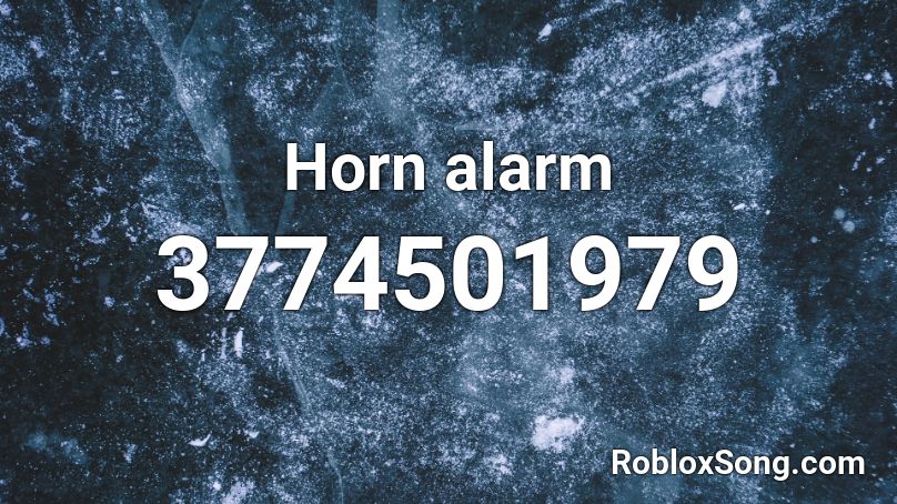 Horn alarm Roblox ID