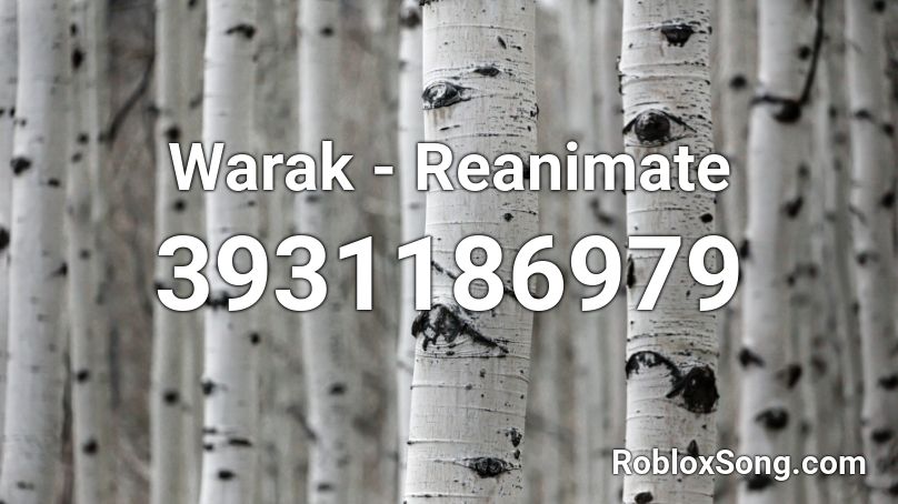 Warak - Reanimate Roblox ID