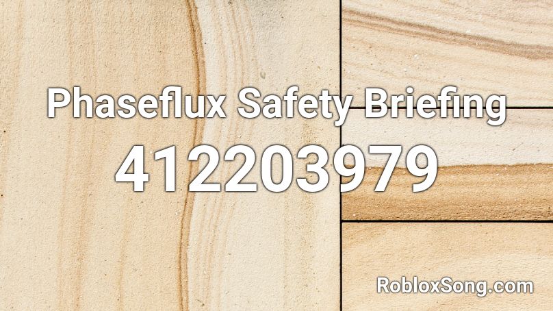 Phaseflux Safety Briefing Roblox ID