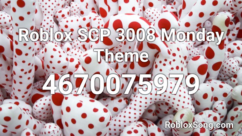 Roblox SCP 3008 Monday Theme Roblox ID