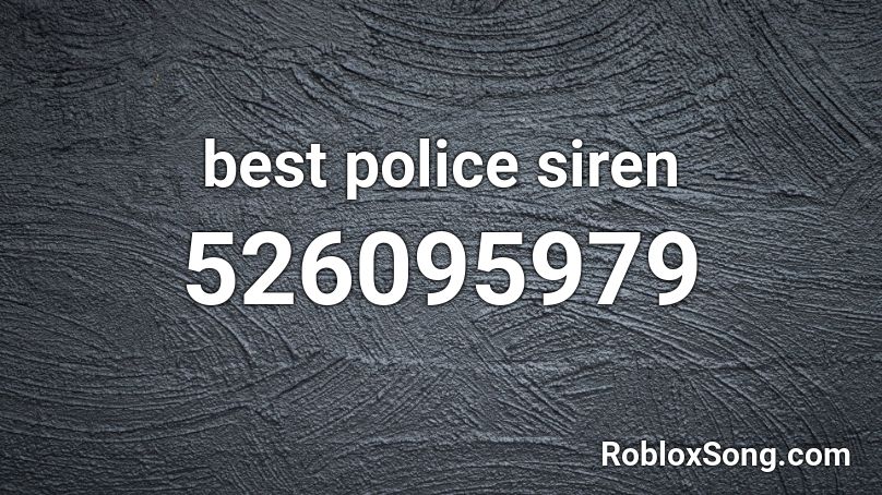 Roblox Police Siren Id Code - loud police siren roblox