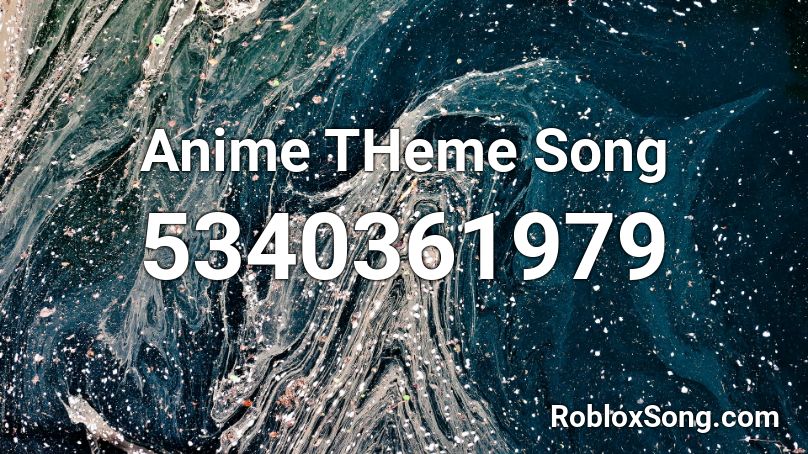 Anime THeme Song Roblox ID