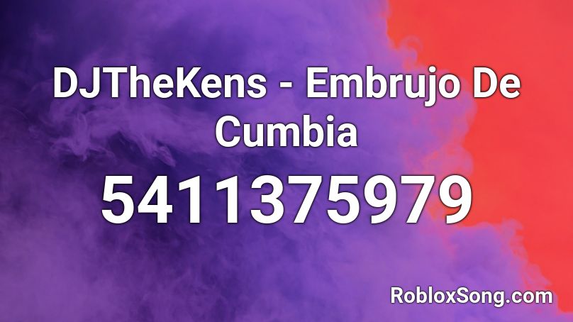DJTheKens - Embrujo De Cumbia Roblox ID