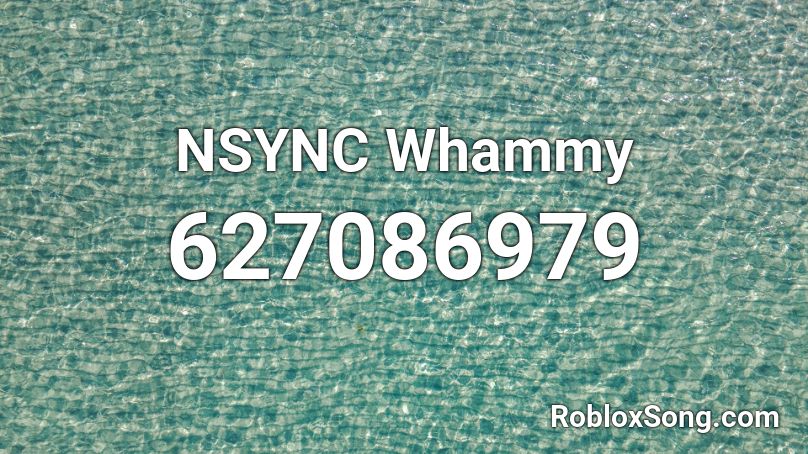 NSYNC Whammy Roblox ID