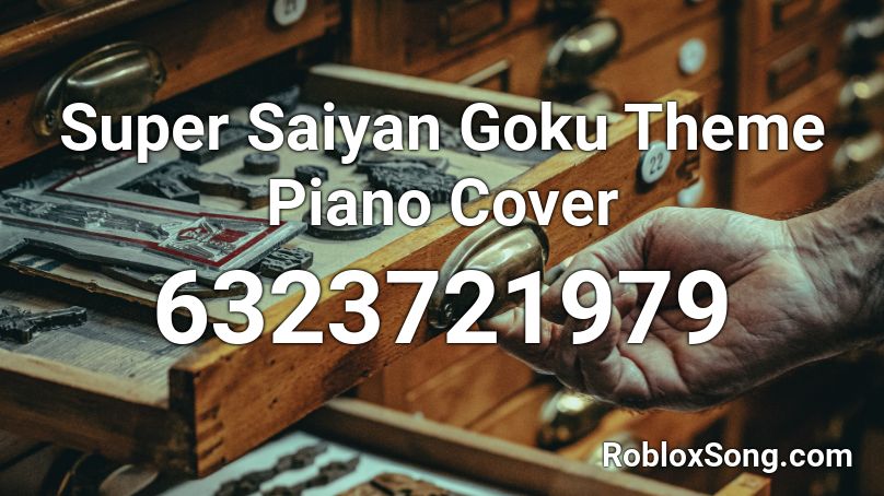 Super Saiyan Goku Theme Piano Cover Roblox ID