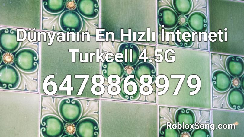 Dünyanın En Hızlı İnterneti Turkcell 4.5G  Roblox ID