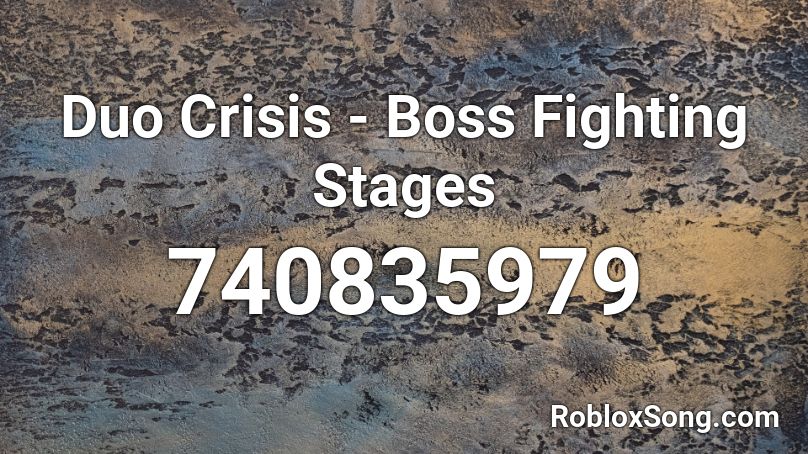 Duo Crisis - Boss Fighting Stages Roblox ID