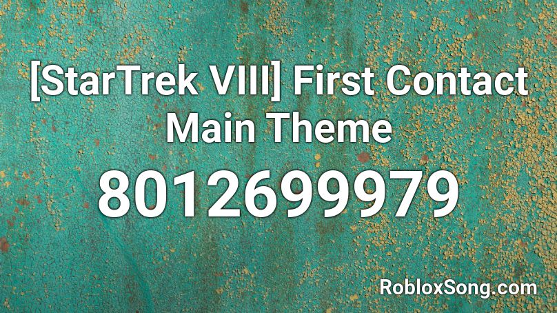 [StarTrek VIII] First Contact Main Theme Roblox ID