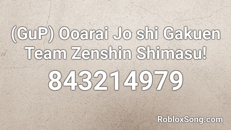 (GuP) Ooarai Jo shi Gakuen Team Zenshin Shimasu! Roblox ID