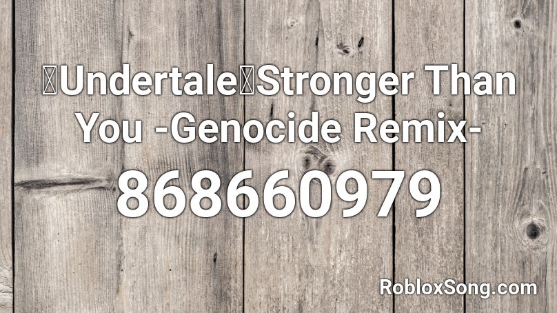 Undertale Stronger Than You Genocide Remix Roblox Id Roblox Music Codes - stronger than you chara roblox id
