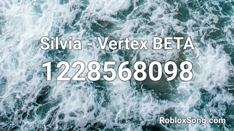 Silvia - Vertex BETA Roblox ID