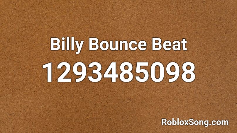 Billy Bounce Beat Roblox ID