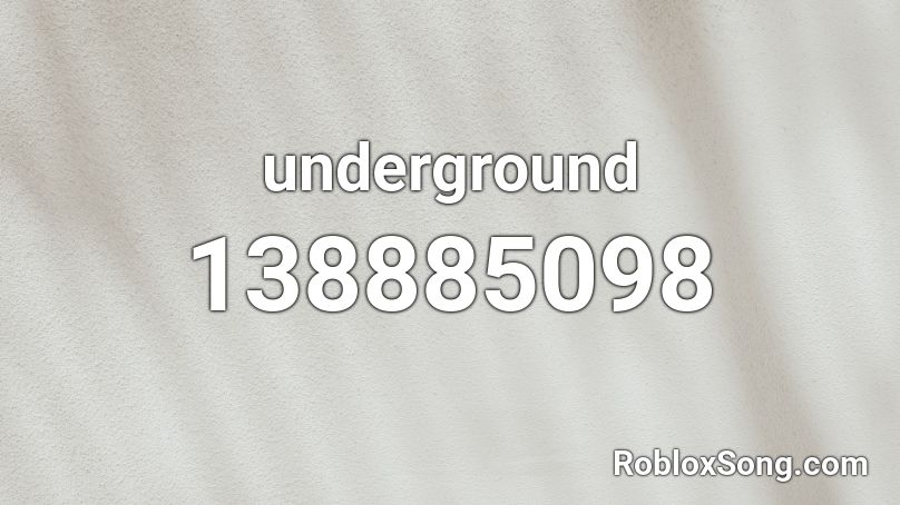 underground Roblox ID