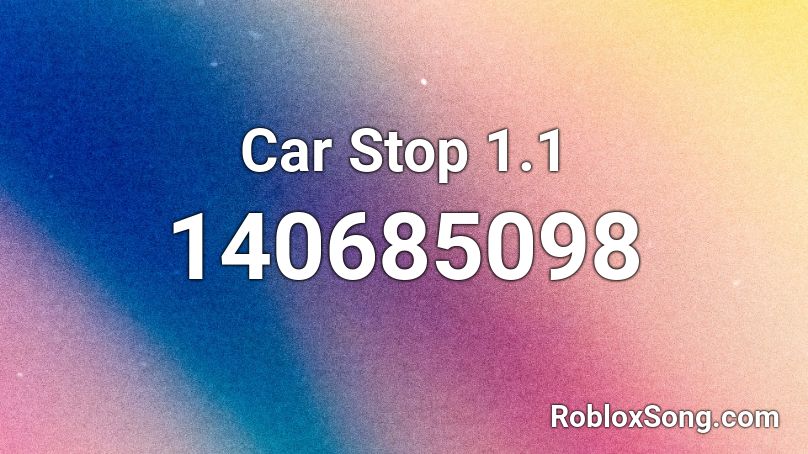 Car Stop 1.1 Roblox ID