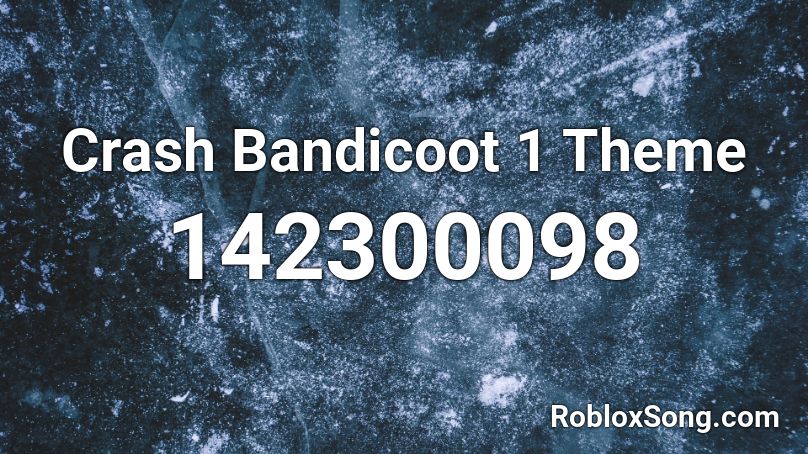 Crash Bandicoot 1 Theme Roblox ID