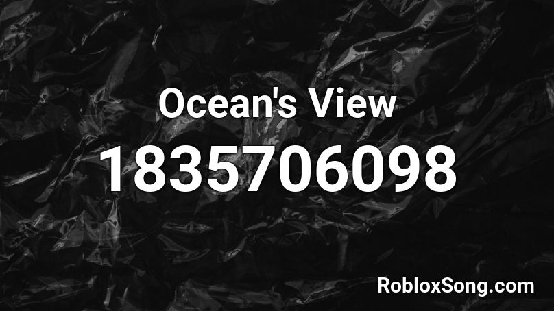 Ocean's View Roblox ID