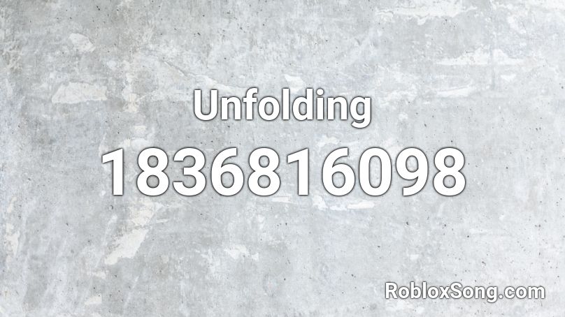 Unfolding Roblox ID