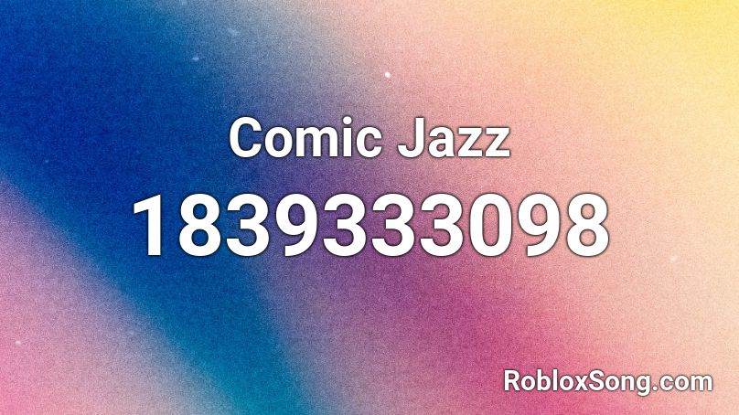 Comic Jazz Roblox ID