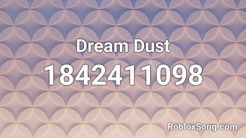 Dream Dust Roblox ID