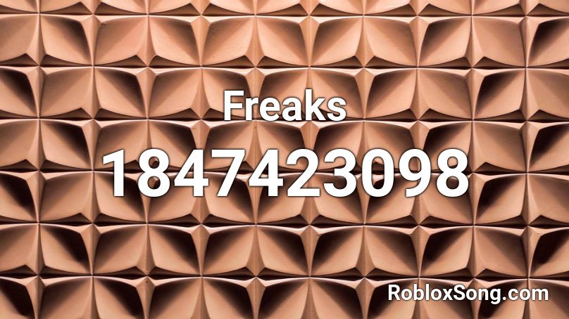 Freaks Roblox ID