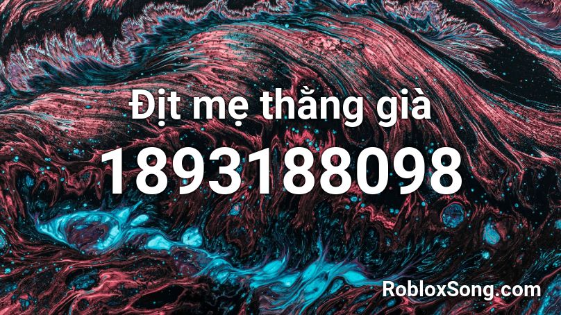 Địt mẹ thằng già Roblox ID