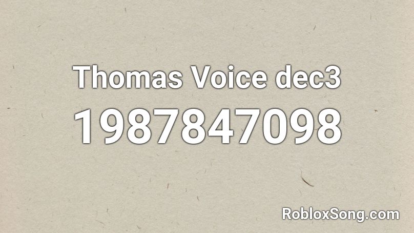 Thomas Voice dec3 Roblox ID