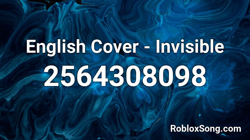 English Cover - Invisible Roblox ID