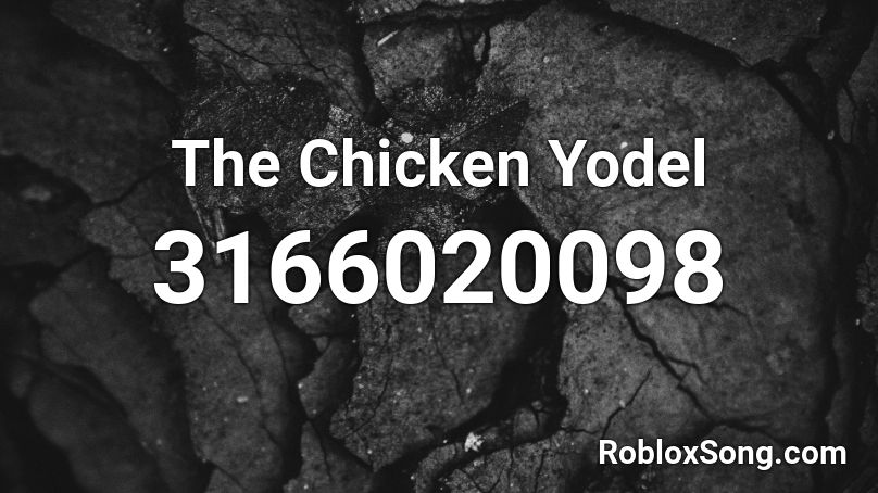 The Chicken Yodel Roblox ID